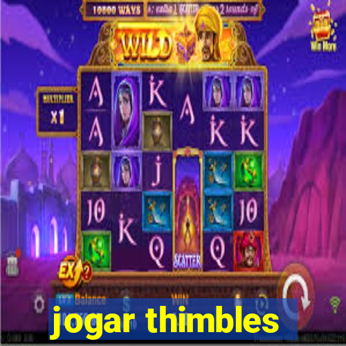 jogar thimbles